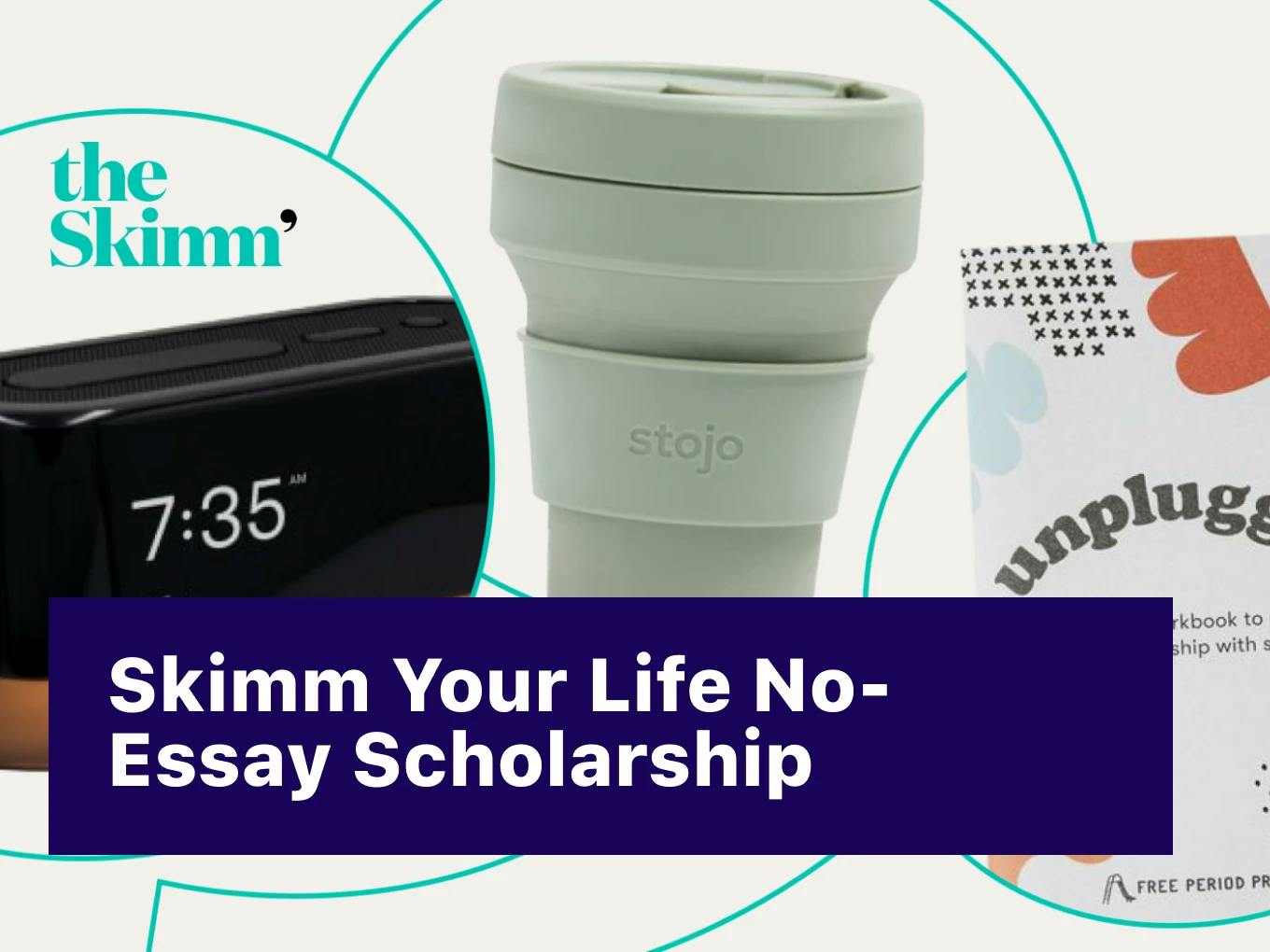 Skimm Your Life No-Essay Scholarship
