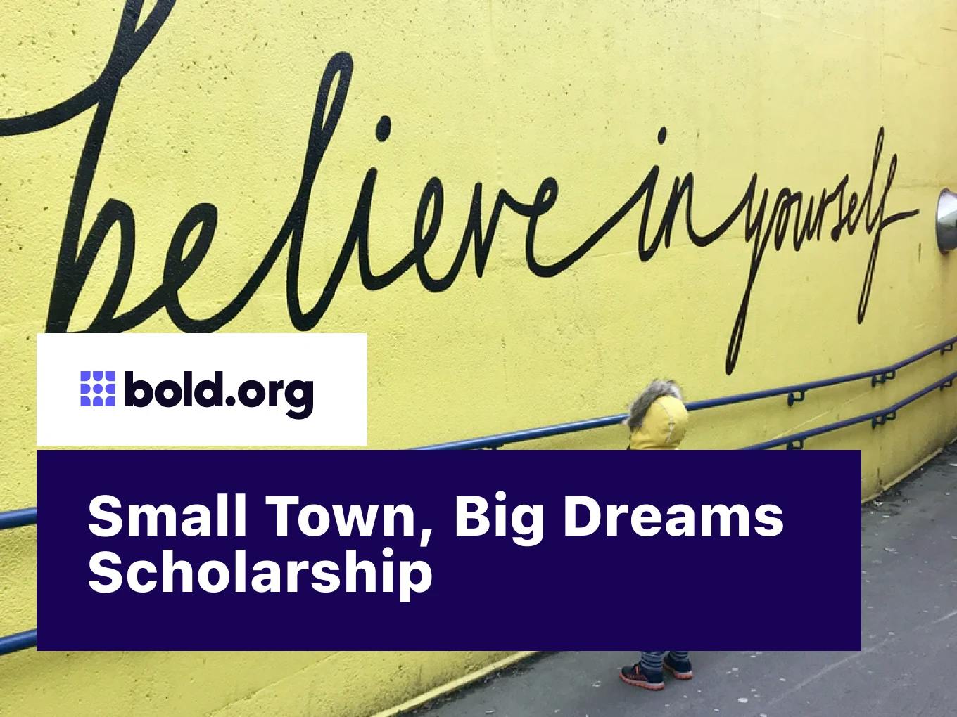 Small Town, Big Dreams Scholarship