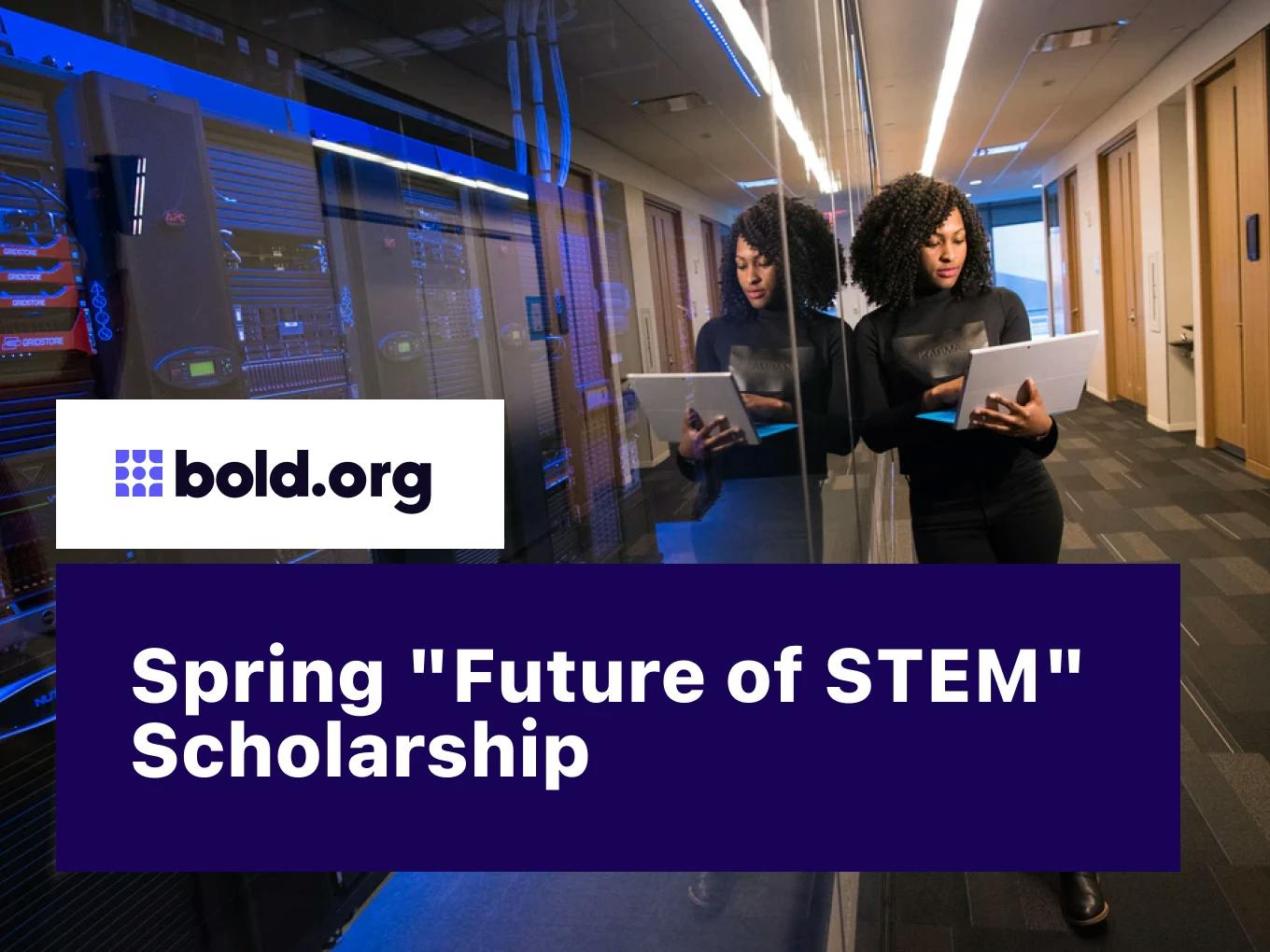 Spring "Future of STEM" Scholarship