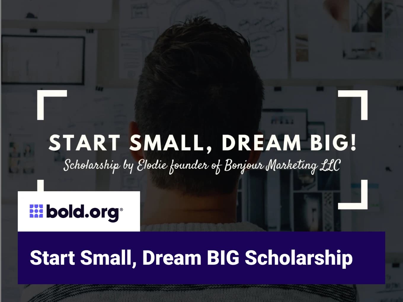 Start Small, Dream BIG Scholarship