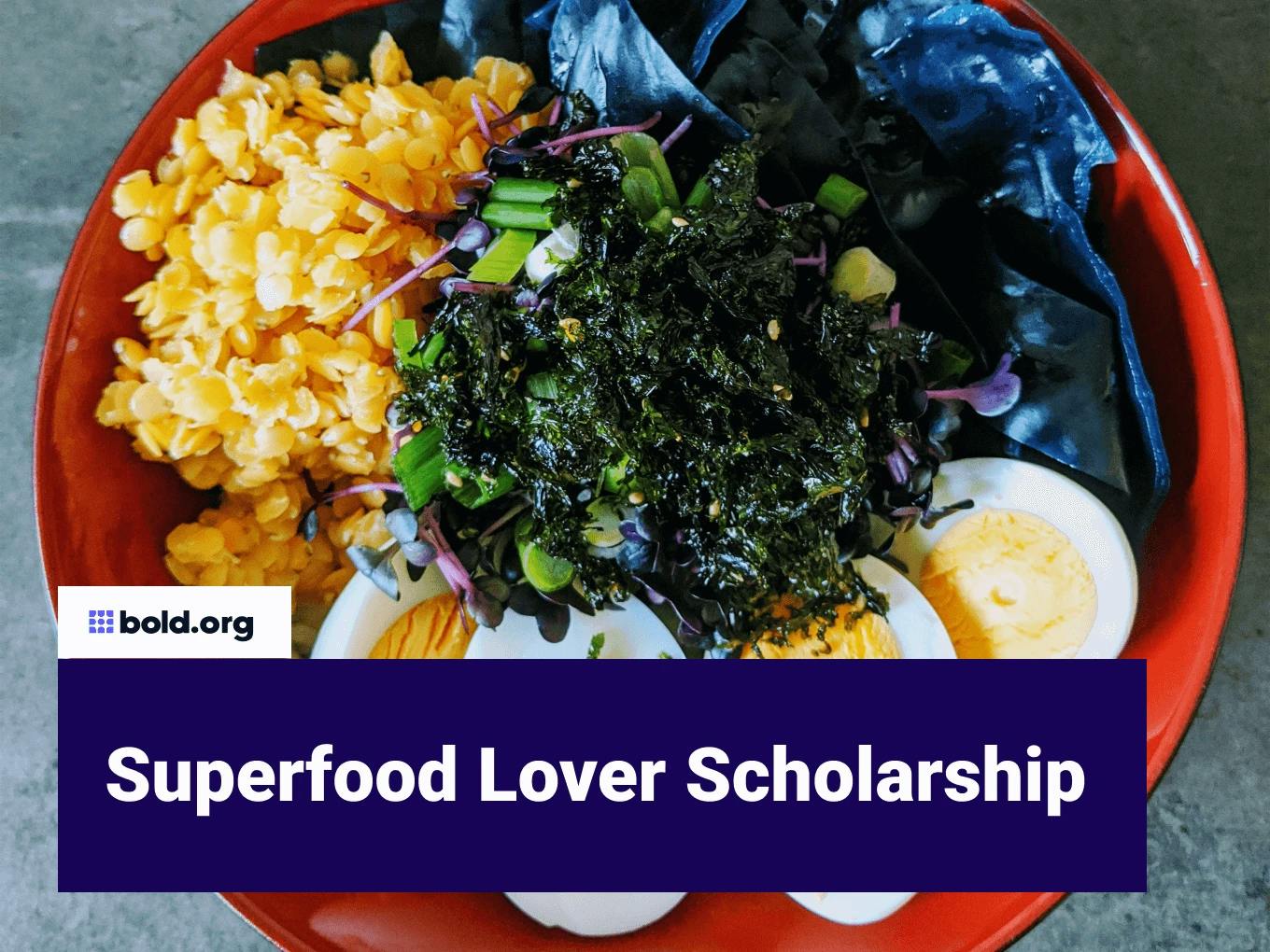 Superfood Lover Scholarship