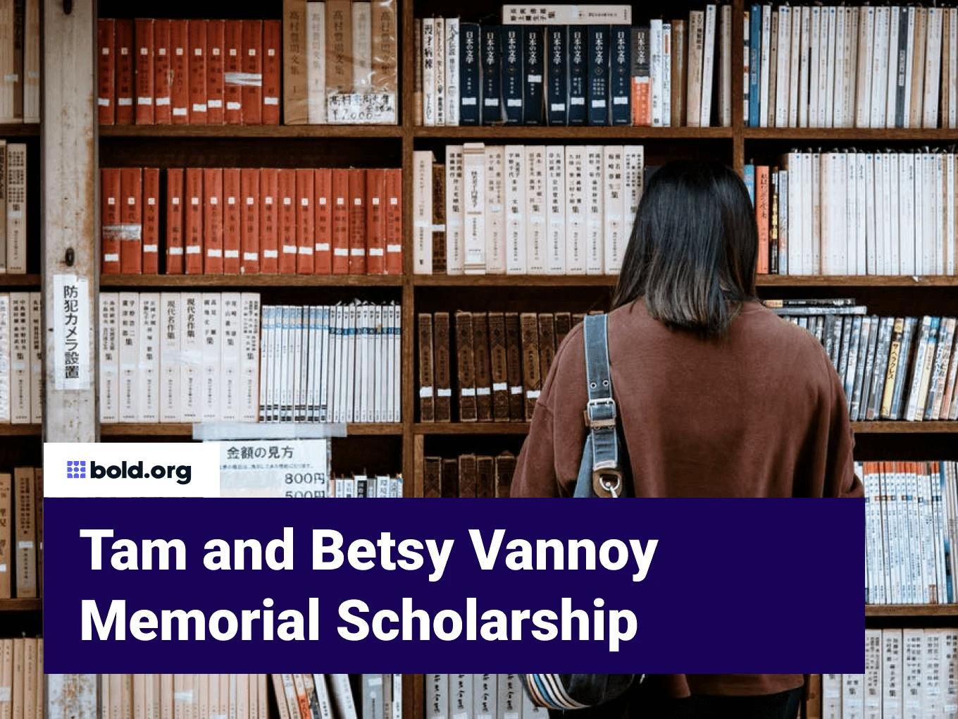 Tam and Betsy Vannoy Memorial Scholarship