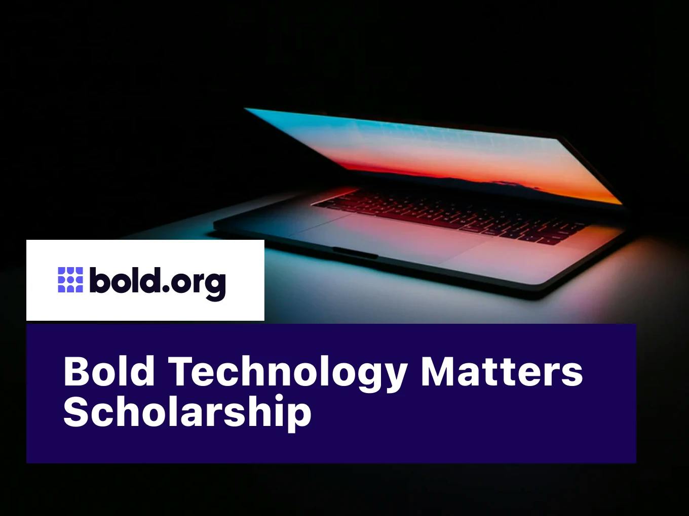 Bold Technology Matters Scholarship