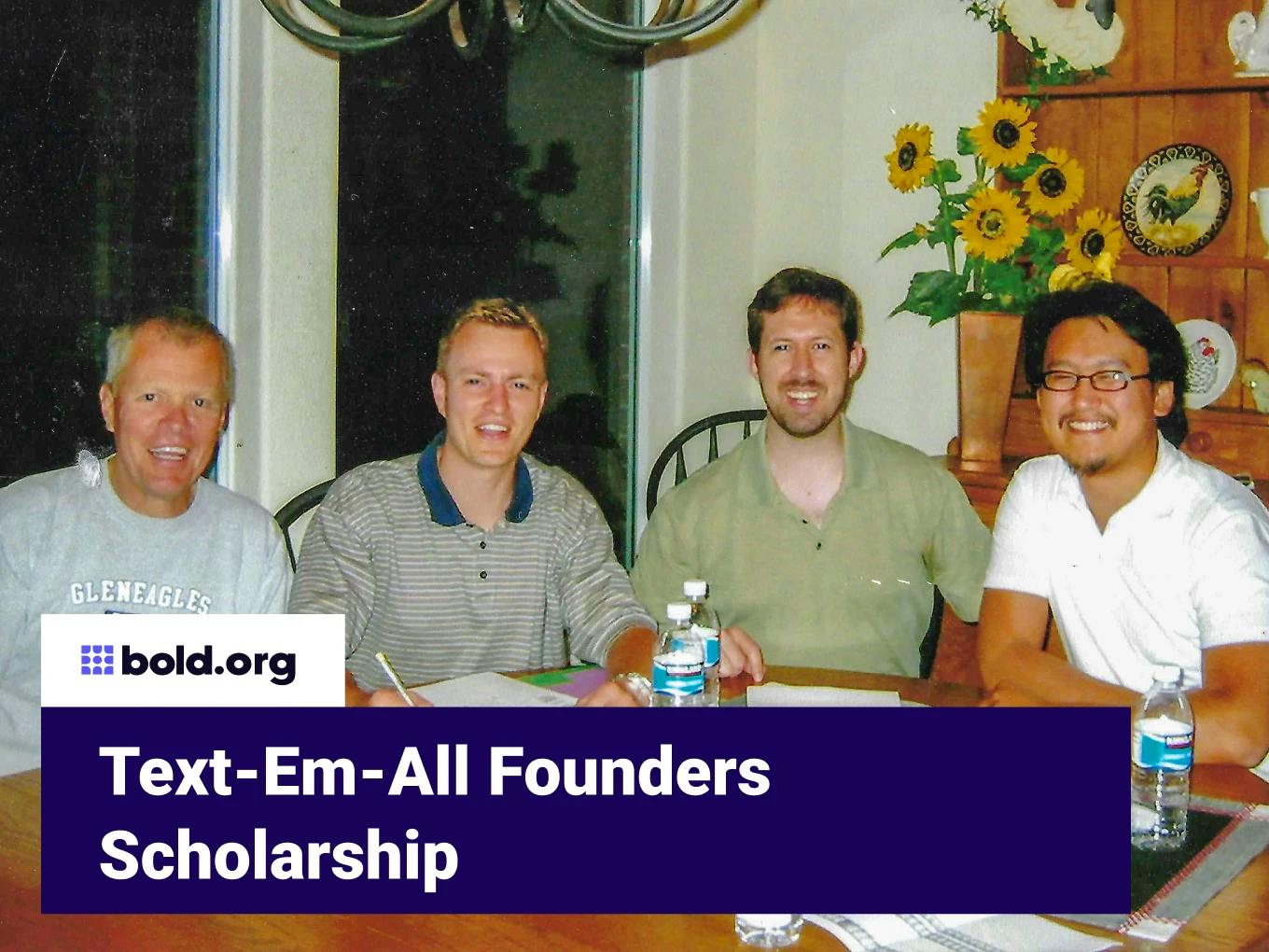 Text-Em-All Founders Scholarship