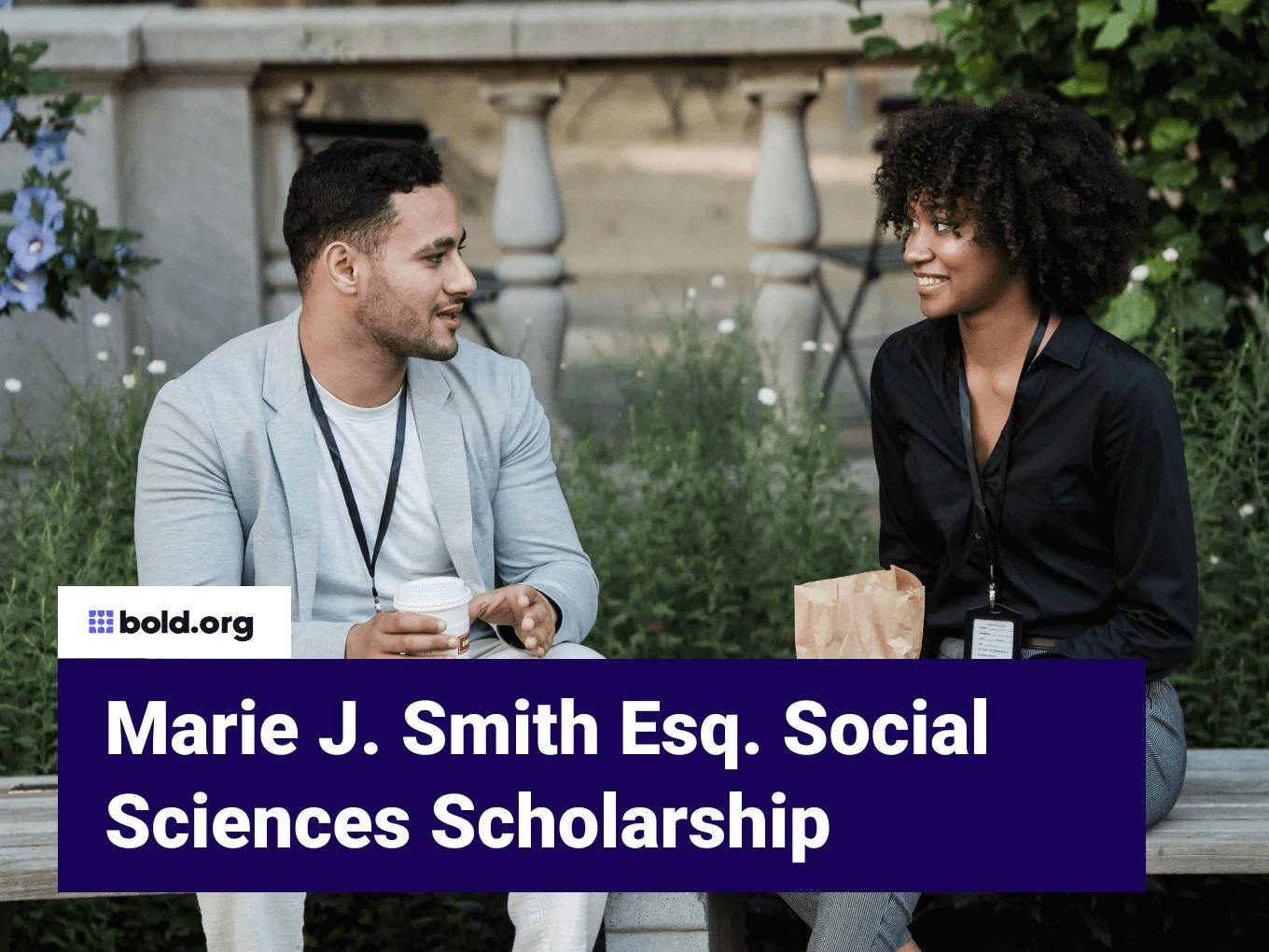Marie J. Smith Esq. Social Sciences Scholarship