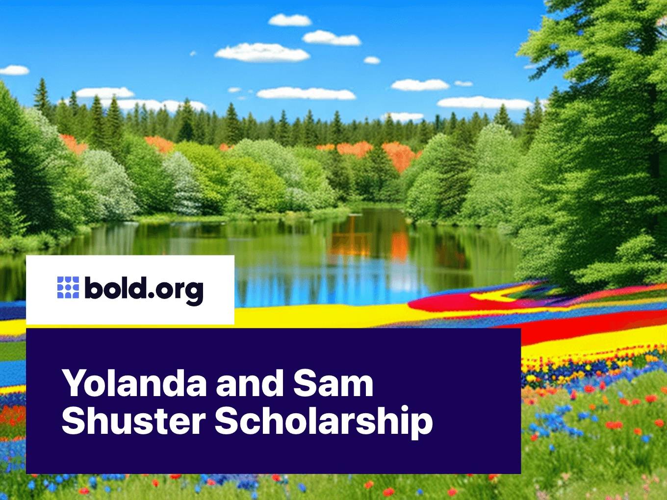 Yolanda and Sam Shuster Scholarship
