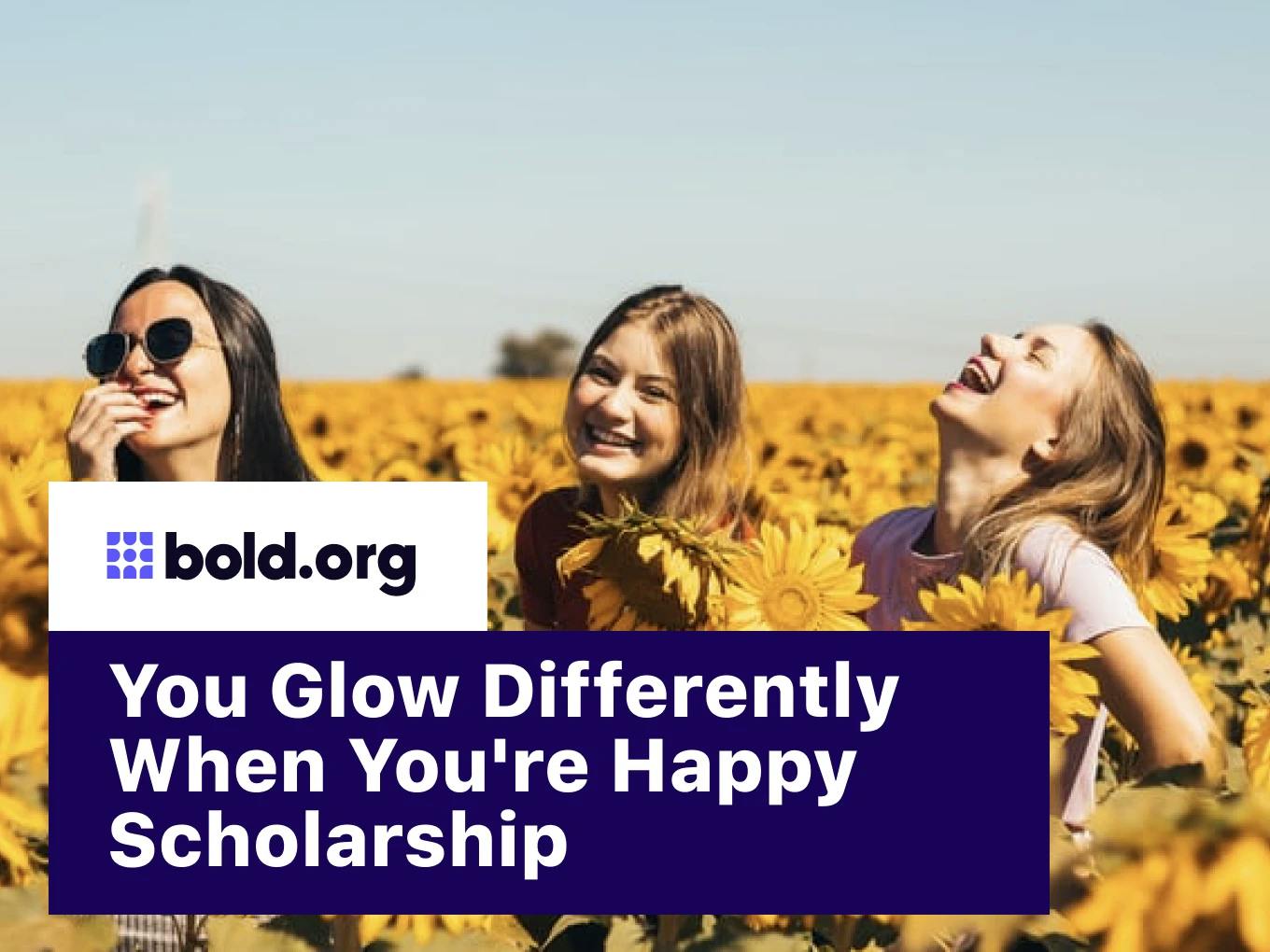 You Glow Differently When You're Happy Scholarship