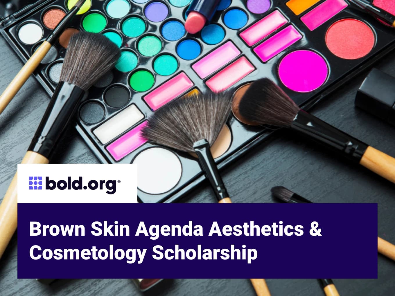 Brown Skin Agenda Aesthetics & Cosmetology Scholarship