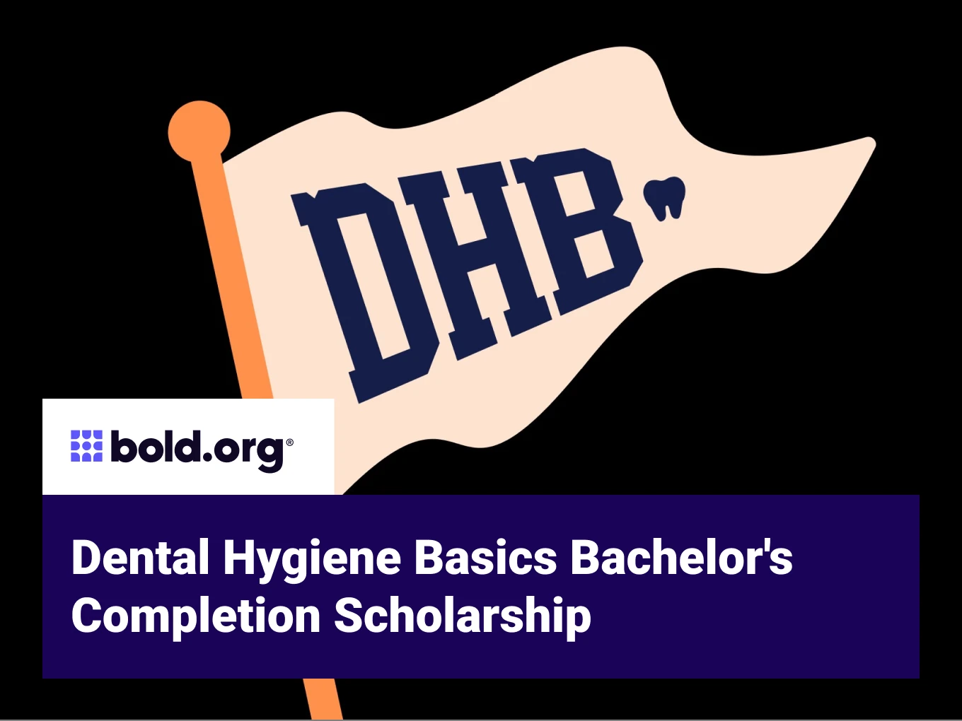 Dental Hygiene Basics Bachelor's Completion Scholarship