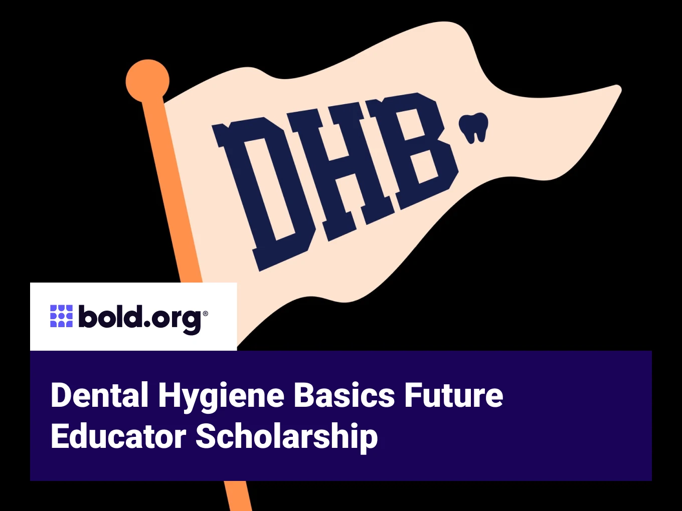 Dental Hygiene Basics Future Educator Scholarship