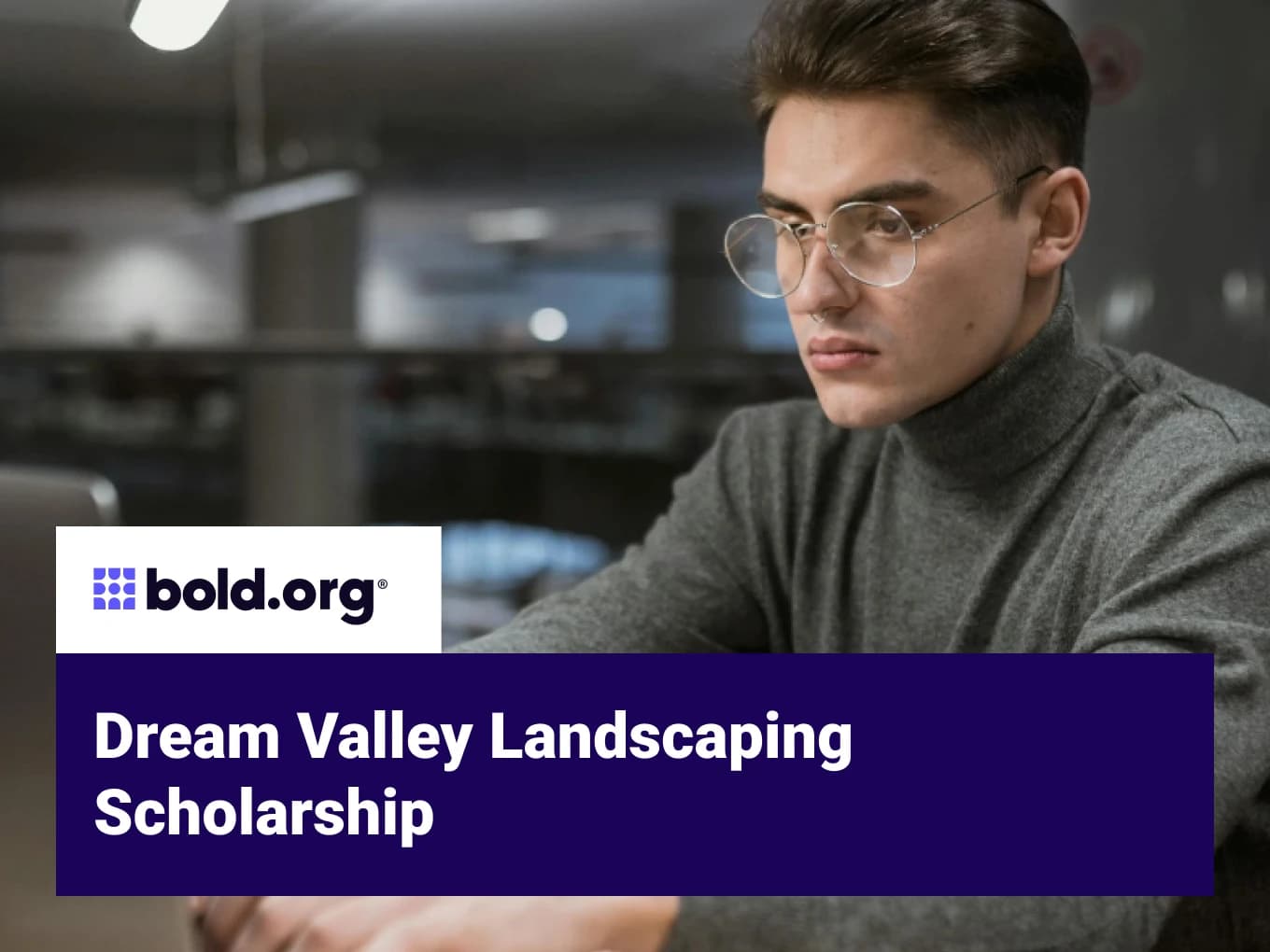 Dream Valley Landscaping Scholarship