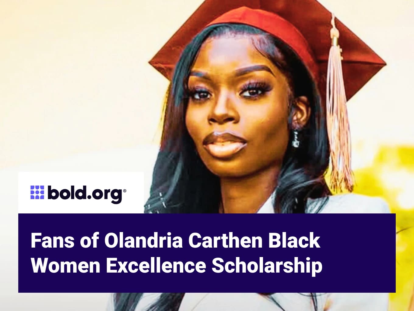 Fans of Olandria Carthen Black Women Excellence Scholarship
