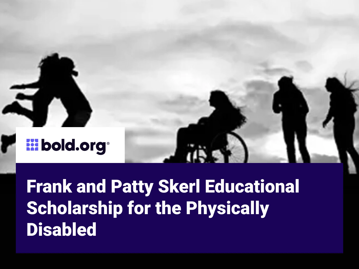 Frank and Patty Skerl Educational Scholarship for the Physically Disabled