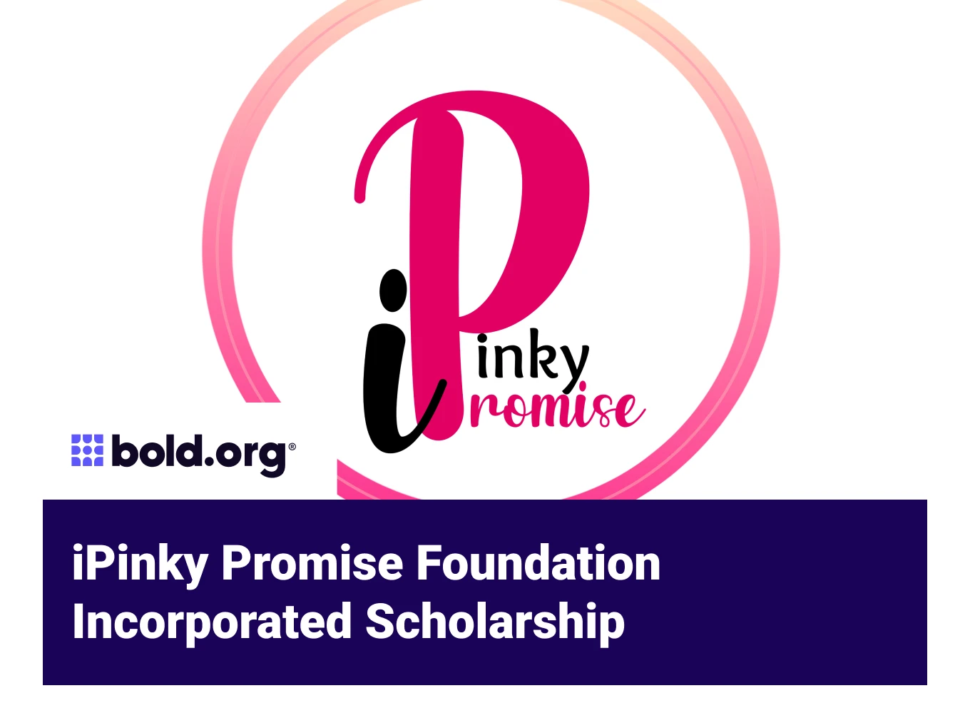 iPinky Promise Foundation Incorporated Scholarship