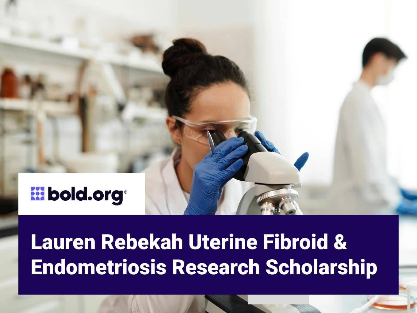 Lauren Rebekah Uterine Fibroid & Endometriosis Research Scholarship