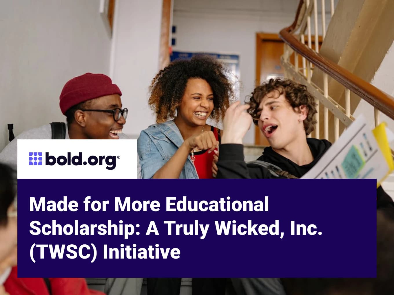 Made for More Educational Scholarship: A Truly Wicked, Inc. (TWSC) Initiative
