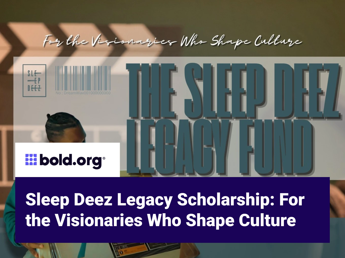 Sleep Deez Legacy Scholarship: For the Visionaries Who Shape Culture