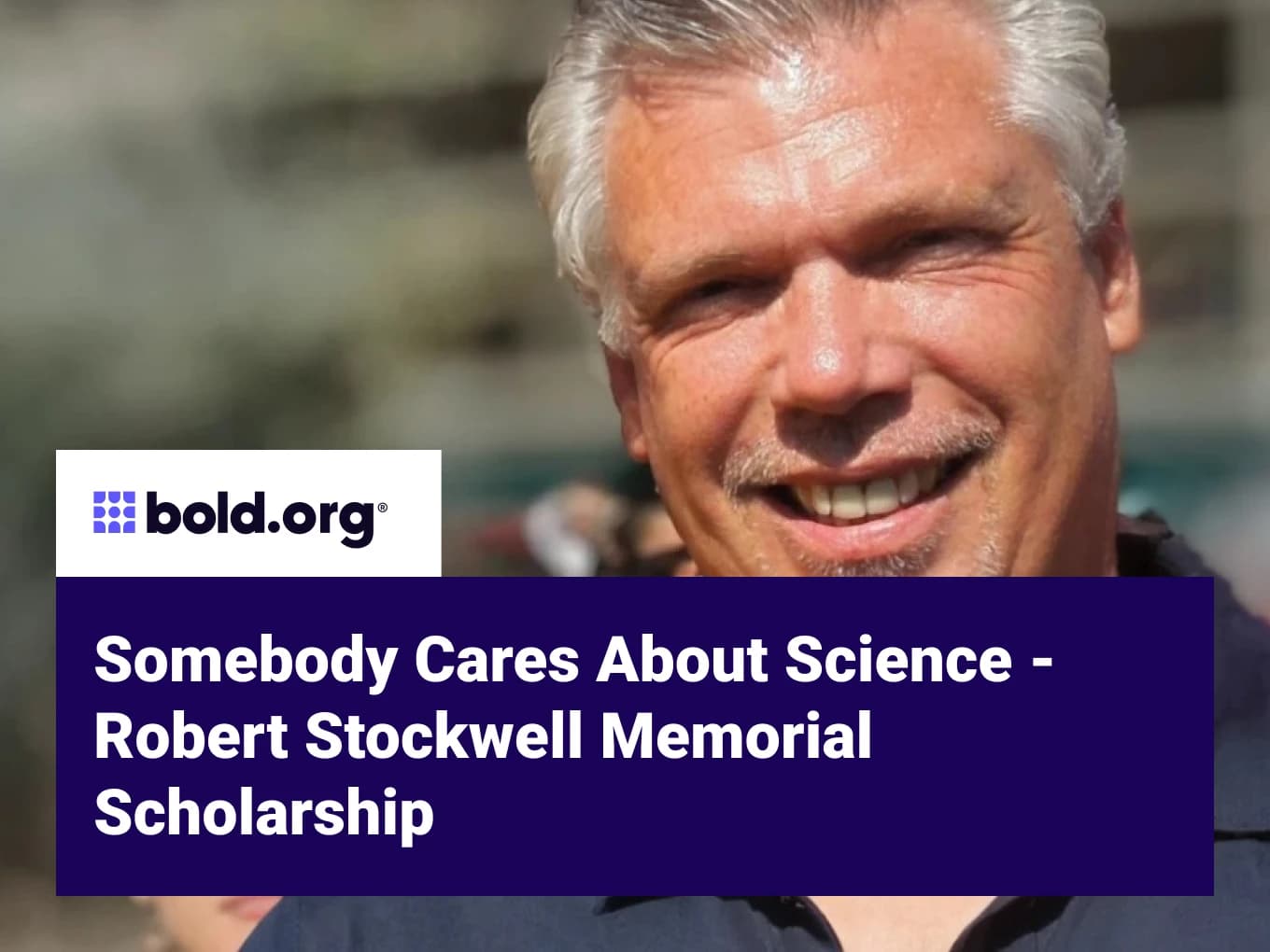 Somebody Cares About Science - Robert Stockwell Memorial Scholarship
