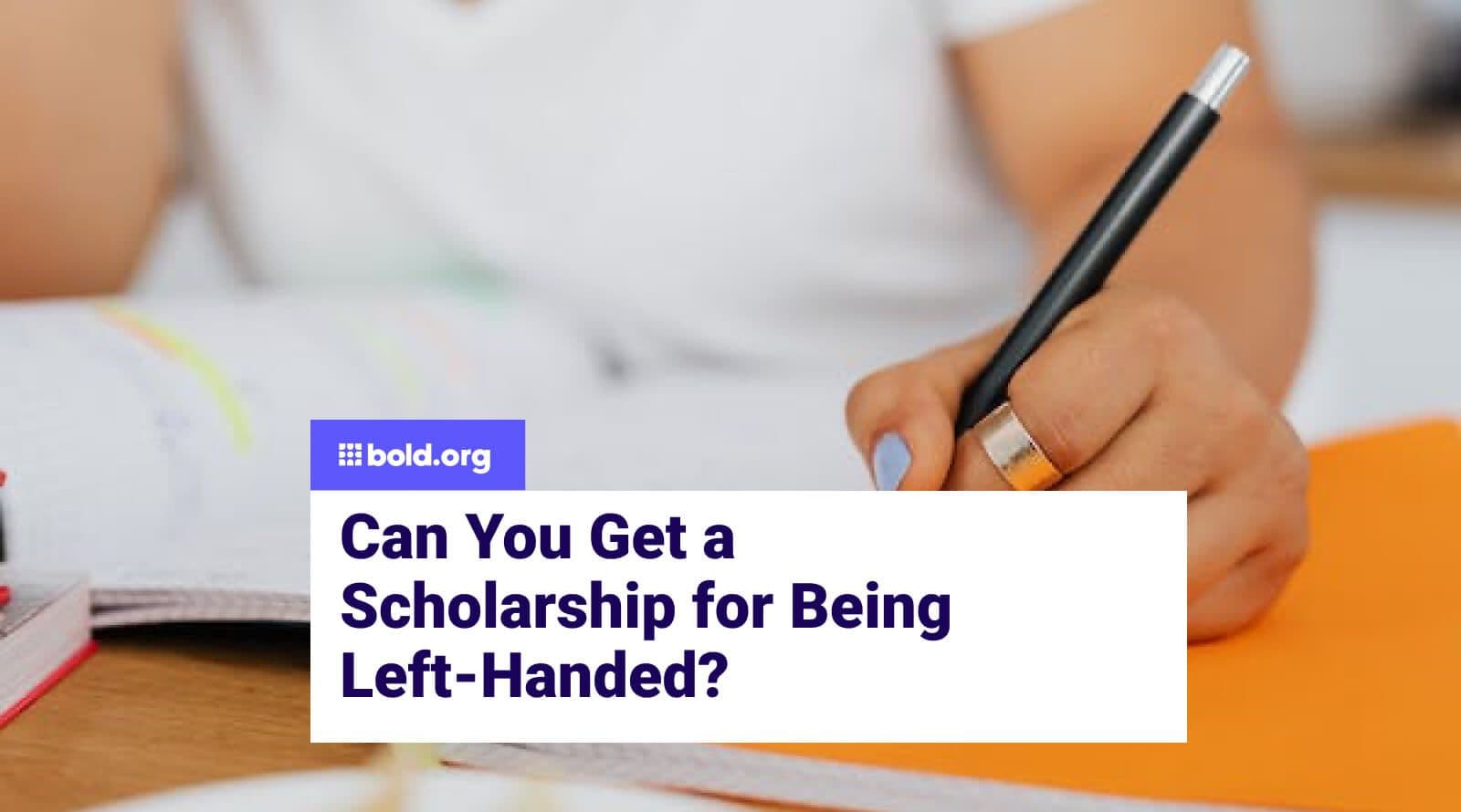 How to Get a Scholarship for Being Left-Handed in 2026 | Bold.org