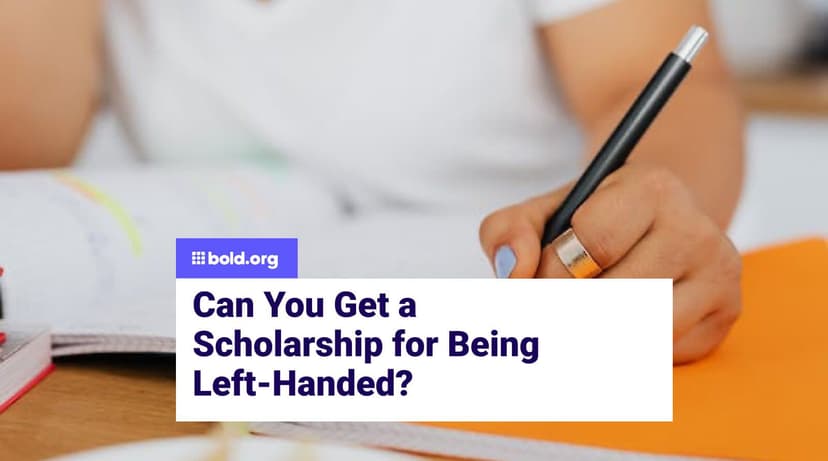 How to Get a Scholarship for Being Left-Handed in 2026 | Bold.org